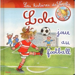 Livre - Lola joue au football