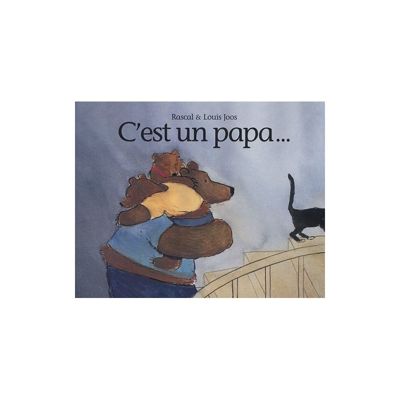 C'est un papa... - Ecole des Loisirs