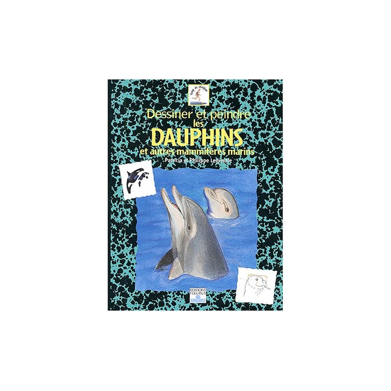 Dessiner et peindre les dauphins et autres mammifères marins