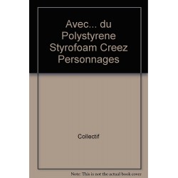 Avec du polystyrène styrofoam : créez personnages et décors