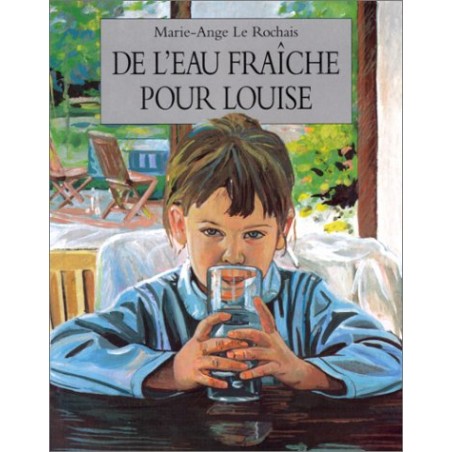 Ecole des loisirs - Livre jeunesse - De l'eau fraîche pour Louise