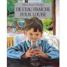 Ecole des loisirs - Livre jeunesse - De l'eau fraîche pour Louise