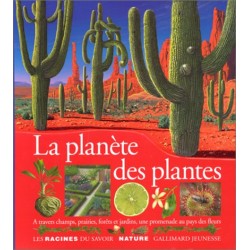 La planète des plantes: À travers champs, prairies, forêts et jardins, une promenade au pays des fle