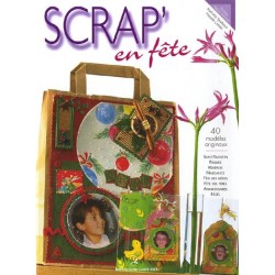 Scrap' en fête: 40 modèles originaux