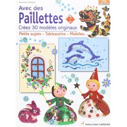 Avec des paillettes, volume 2 : Créez 30 modèles originaux