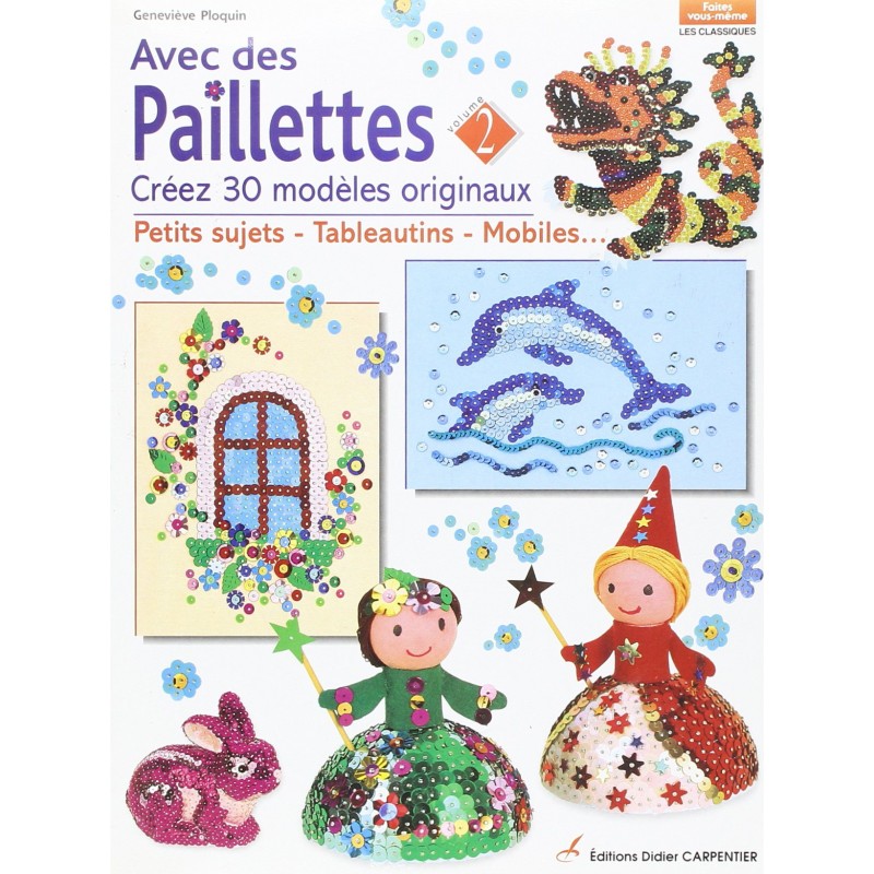 Avec des paillettes, volume 2 : Créez 30 modèles originaux