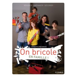 On bricole en famille !