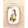 Ecole des loisirs - Livre jeunesse - Alors ?