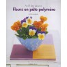 Graine Créative - Loisirs créatifs - Livre d'initiation - Fleurs en pâte polymères - Au fil des sais